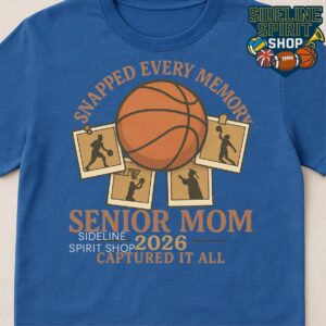 Snapped Every Memory Senior Mom 2026 Tee – Basketball Senior Year Shirt