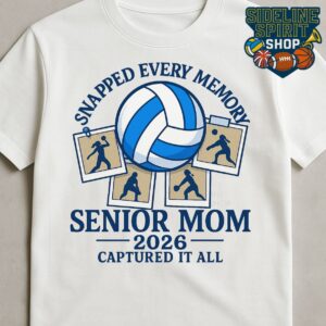 Snapped Every Memory Senior Mom 2026 Tee – Volleyball Senior Year Shirt