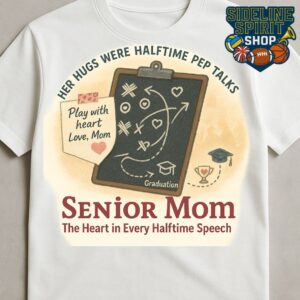 Senior Mom Halftime Pep Talks Tee – The Heart in Every Halftime Speech Shirt