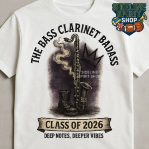 The Bass Clarinet Badass Tee – Class of 2026 Band Shirt (Deep Notes, Deeper Vibes)