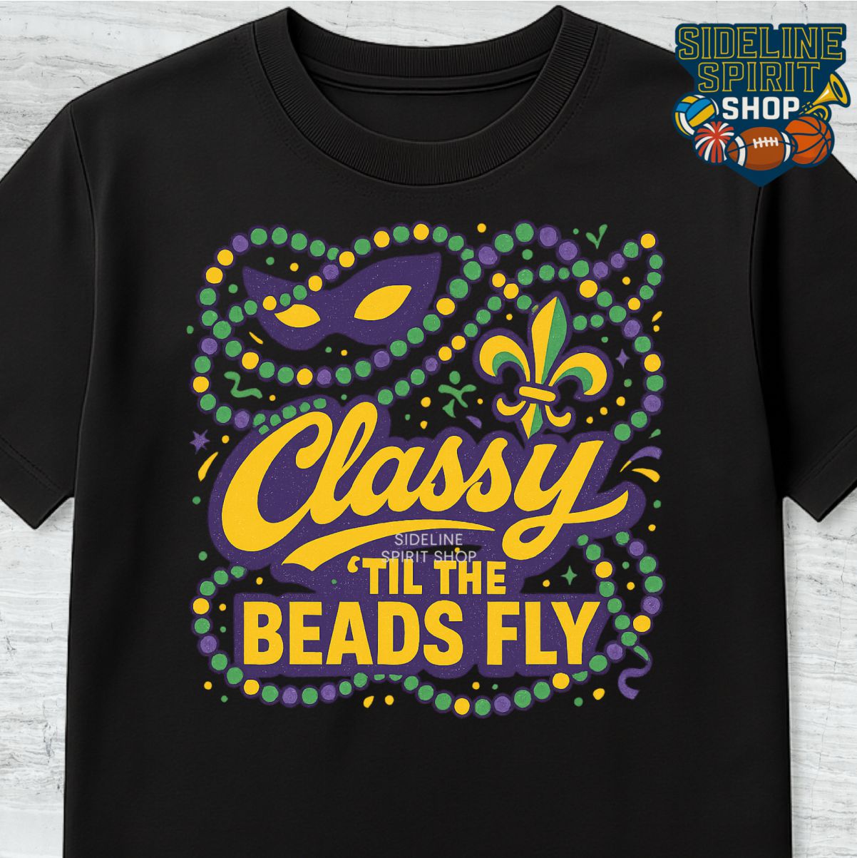 Classy ’Til the Beads Fly Mardi Gras Tee – Mask, Beads & Fleur-de-Lis Shirt