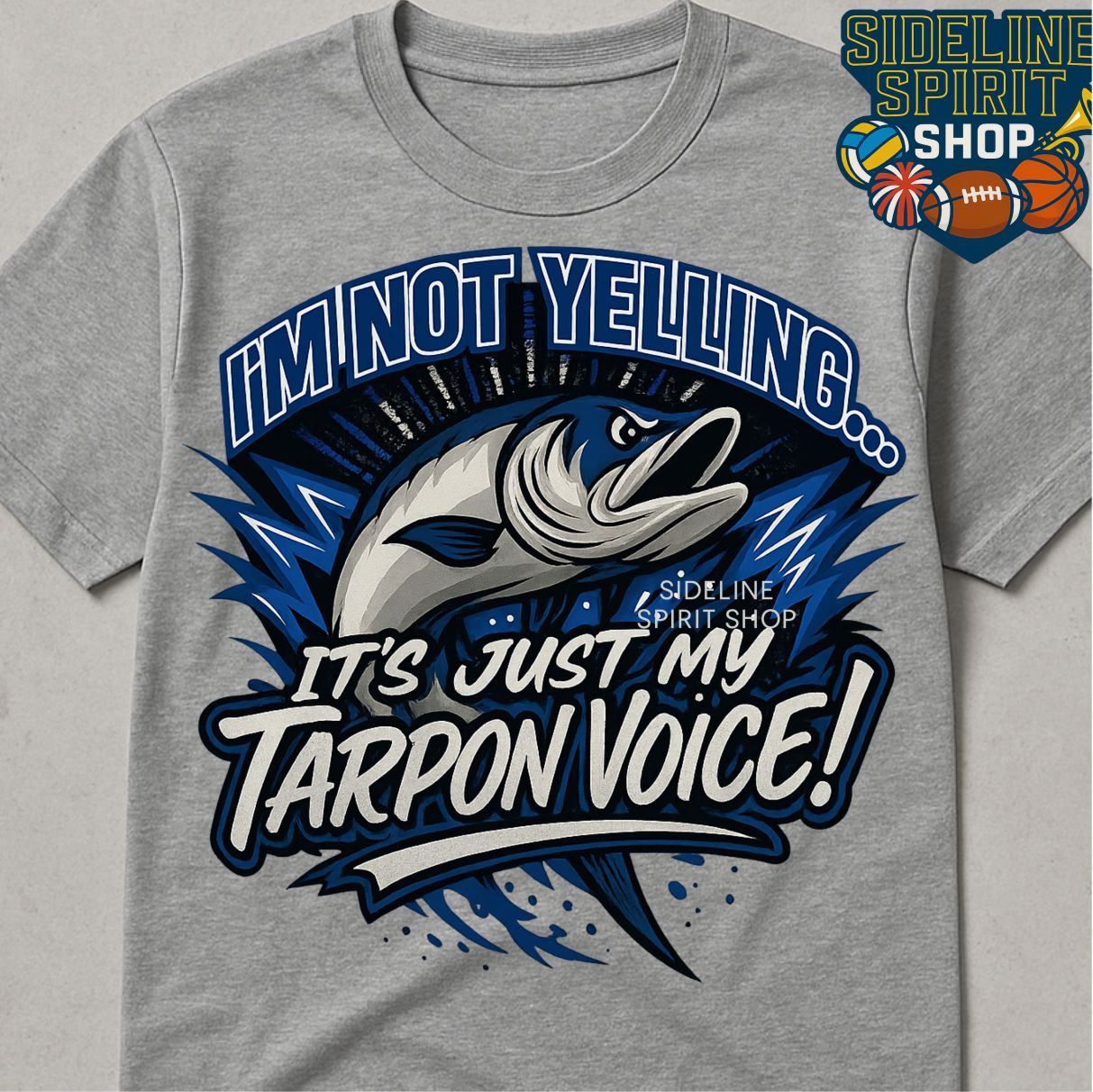 I’m Not Yelling… It’s Just My Tarpon Voice! Tee – Funny Tarpons Spirit Shirt