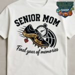 Senior Mom Class of 2026 Tee – Final Year of Memories Sports Mom Shirt
