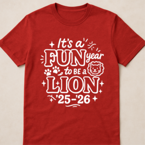 It’s a FUN Year to Be a LION Shirt – 2025–2026 School Spirit Tee
