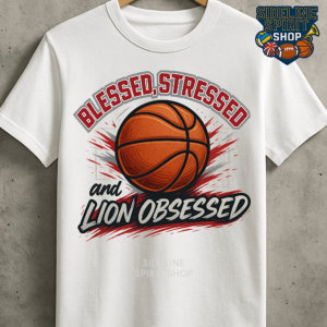 Blessed, Stressed & Lion Obsessed Basketball Tee – Lions Game Day Spirit Shirt