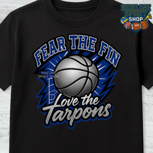Fear the Fin Love the Tarpons Basketball Tee – Tarpons Game Day Spirit Shirt