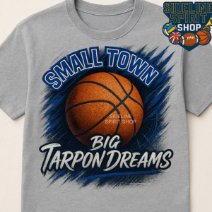 Small Town Big Tarpon Dreams Basketball Tee – Tarpons Spirit Shirt